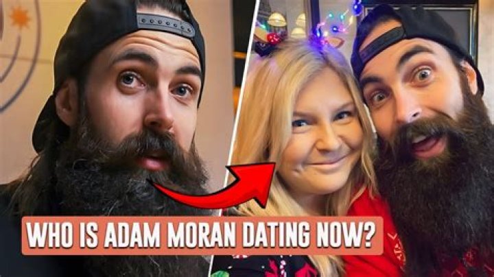 Who is Adam Moran Dating Now