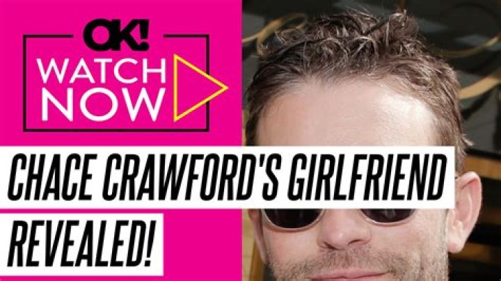 Who is Chace Crawford Dating Now?