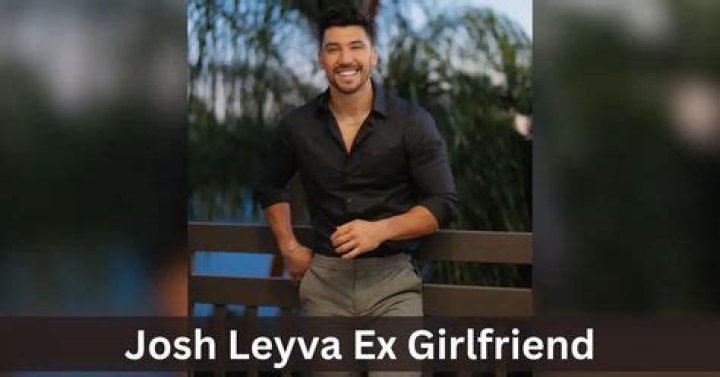 Who is Josh Leyva Dating Now