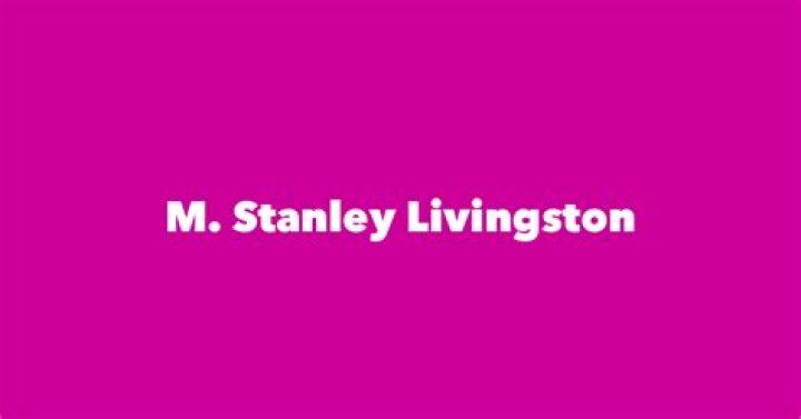 Who is Stanley Livingston Dating Now